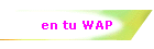 en tu WAP